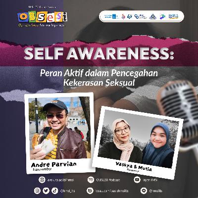 Episode 32: (SELF AWARENESS) Peran Aktif dalam Pencegahan Kekerasan Seksual Episode 32: (SELF AWARENESS) Peran Aktif dalam Pencegahan Kekerasan Seksual