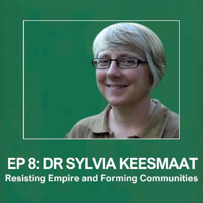 Dr Sylvia Keesmaat: Resisting Empire and Forming Communities