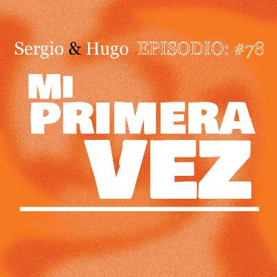 78. MI PRIMERA VEZ.