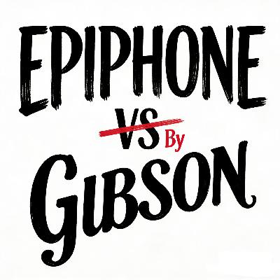 2026-03 你的品牌由你的死对头来守护（ Epiphone 与 Gibson 的情仇史）