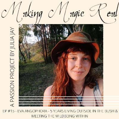 Eva Angophora // 5 years Living outside in the Bush & Meeting the Wildbeing within Eva Angophora // 5 years Living outside in the Bush & Meeting the Wildbeing within