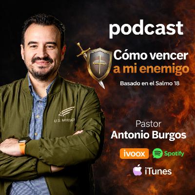 COMO VENCER A MI ENEMIGO - PASTOR ANTONIO BURGOS COMO VENCER A MI ENEMIGO - PASTOR ANTONIO BURGOS