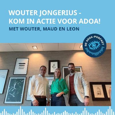 Wouter Jongerius - Kom in actie voor ADOA! Wouter Jongerius - Kom in actie voor ADOA!