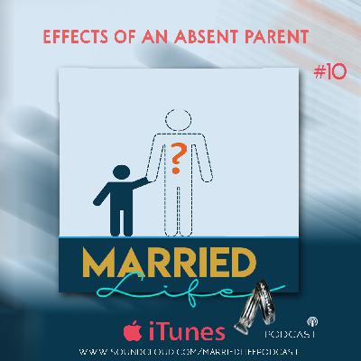 Effects of an absent parent Effects of an absent parent