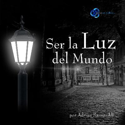 Cómo Ser la Luz del Mundo p3/3 – Camuflaje Cultural Cómo Ser la Luz del Mundo p3/3 – Camuflaje Cultural