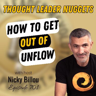 EP701: TL Nuggets #206 - How To Get Out Of UNFLOW