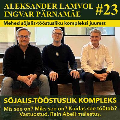 #23 Sõjalis-tööstuslik kompleks - Aleksander Lamvol, Ingvar Pärnamäe #23 Sõjalis-tööstuslik kompleks - Aleksander Lamvol, Ingvar Pärnamäe