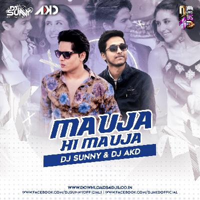 DJ Sunny & DJ AKD - Mauja Hi Mauja (Remix)