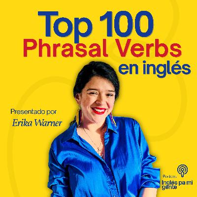 Capítulo 91 | Los top 100 phrasal verbs en inglés (20 al 25) 🔝🗣️