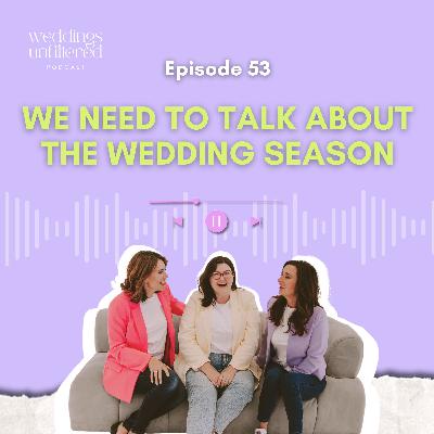 We Need To Talk About The Wedding Season