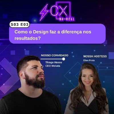 S03E03 - Como o Design faz a diferença nos resultados? S03E03 - Como o Design faz a diferença nos resultados?