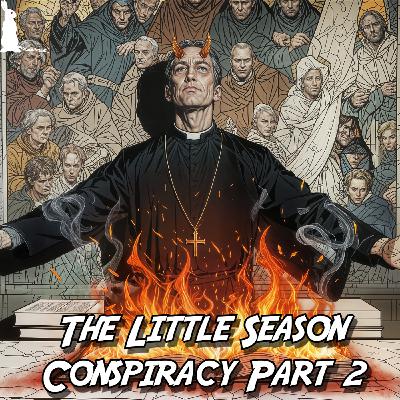 70: The Little Season Conspiracy Part 2: Origins of Preterism
