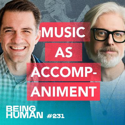 Episode 231: Music as Accompaniment: Matt Maher and a Mission to Heal Through Song