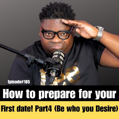 How to prepare for your first date part 4 Ep#185 #relationships