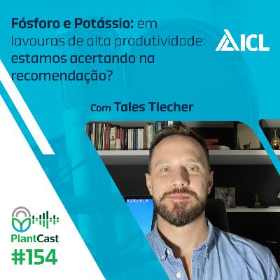 Plantcast #154 Fósforo e Potássio em lavouras de alta produtividade: estamos acertando na recomendação?