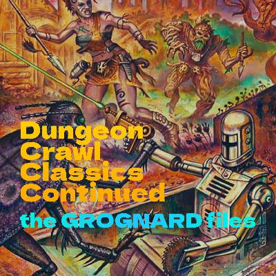 Dungeon Crawl Classics Continued (Ep.85)