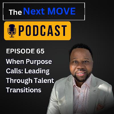 When Purpose Calls: Leading Through Talent Transitions When Purpose Calls: Leading Through Talent Transitions