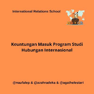 Keuntungan Masuk Program Studi Hubungan Internasional