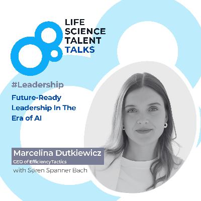 E63 #Leadership “Future-Ready Leadership In The Era Of AI” with Marcelina Dutkiewicz
