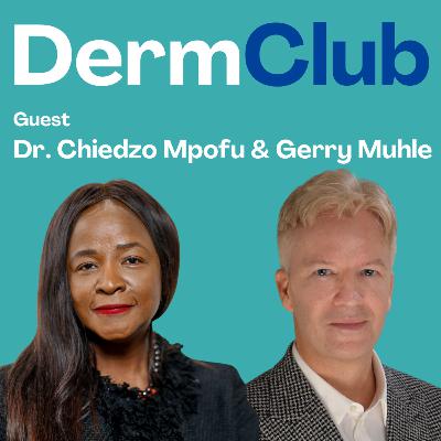 #49 Exploring the Future of Sensitive Skin Care | Dr. Chiedzo Mpofu & Gerry Muhle