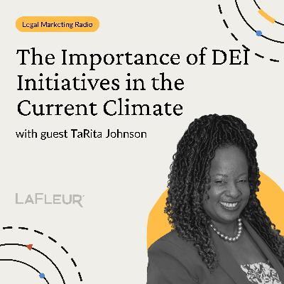 Episode 44 - The Importance of DEI Initiatives in the Current Climate With TaRita Johnson Episode 44 - The Importance of DEI Initiatives in the Current Climate With TaRita Johnson