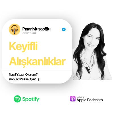 31-Nasıl Yazar Olurum? Konuk: Mürsel Çavuş