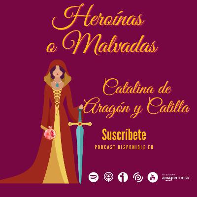 Catalina de Aragón y Castilla