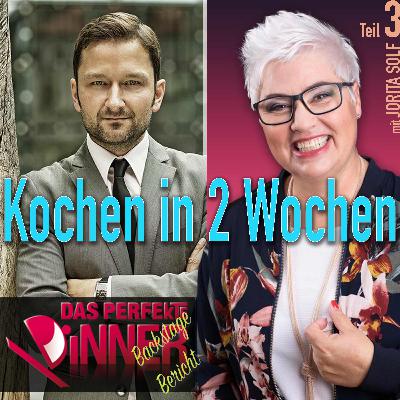 Kochen in 2 Wochen - Teil 3 - Backstage-Bericht von Matthias und Jorita - Das Perfekte Dinner 2021 in Erfurt