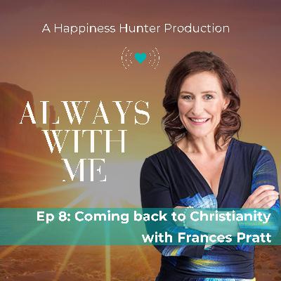 Coming back to Christianity with Frances Pratt