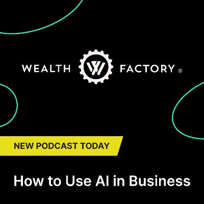 How to Use AI in Business | Isaac Tanner, Operations Manager, Wealth Factory