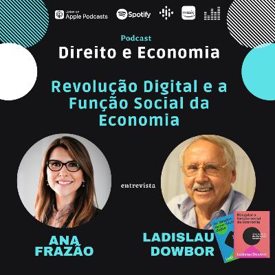 EP#115: Revolução Digital e a Função Social da Economia, com Ladislau Dowbor