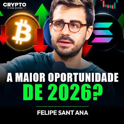 #34 | ONDE INVESTIR EM 2026: BITCOIN, ETHEREUM ou SOLANA?