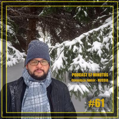 57 Minutos (Francisco Junior, Rússia: A Visão Russa) #61
