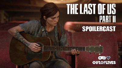 The Last of Us Part II Spoilercast The Last of Us Part II Spoilercast