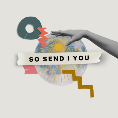 So Send I You | Missions Sunday