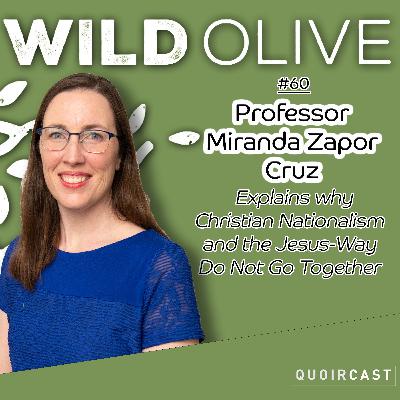 #60: Dr. Miranda Zapor Cruz on Christian Nationalism and the Jesus-Way