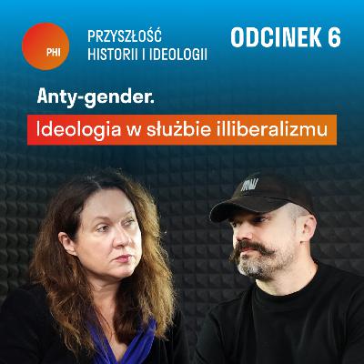 Anty-gender. Ideologia w służbie illiberalizmu. I Elżbieta Korolczuk