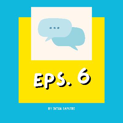 Eps. 6: Pesan yang Tak Pernah Kubuka