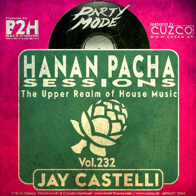 232 - HANAN PACHA SESSIONS - 'The Upper Realm of House Music' With Jay Castelli. © Back2House & CUZCO