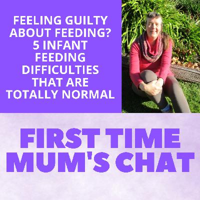 Feeling Guilty About Feeding? 5 Infant Feeding Difficulties That Are Totally Normal