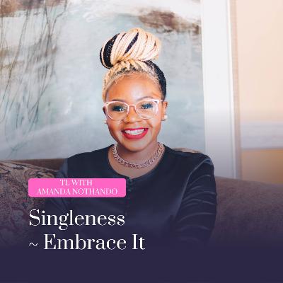 Singleness ~ Embrace It! | 1.006