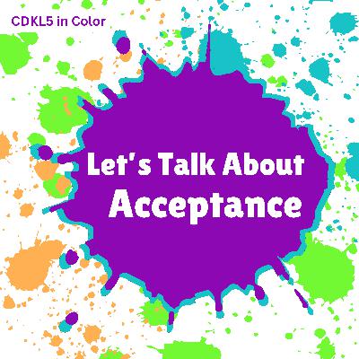 Episode 16: Let’s Talk About Acceptance Episode 16: Let’s Talk About Acceptance