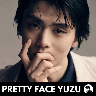 FanyuFanme Podcast - Season 2: Episode 5 - Pretty Face Yuzu FanyuFanme Podcast - Season 2: Episode 5 - Pretty Face Yuzu