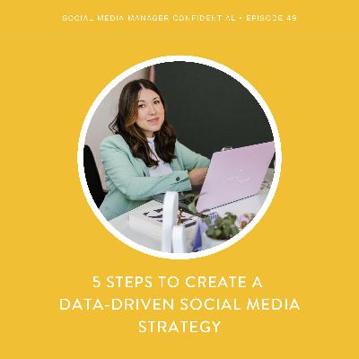 49. 5 Steps To Create A Data-Driven Social Media Strategy