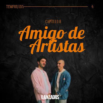 Capítulo 8: Amigo de Artistas