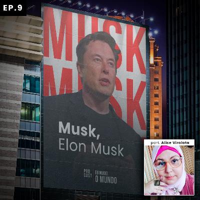 EPISÓDIO 09 - ELON MUSK part. Alice Viralata EPISÓDIO 09 - ELON MUSK part. Alice Viralata