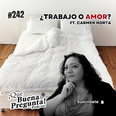 #242 - ¿El trabajo está arruinando tu intimidad? - Qué Buena Pregunta