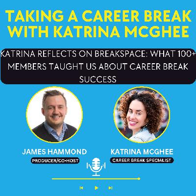 Katrina Reflects on BreakSpace: What 100+ Members Taught Us About Career Break Success