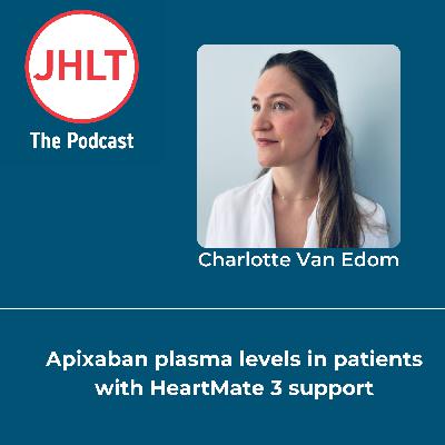 Episode 62: Apixaban Plasma Levels in Patients with HeartMate 3