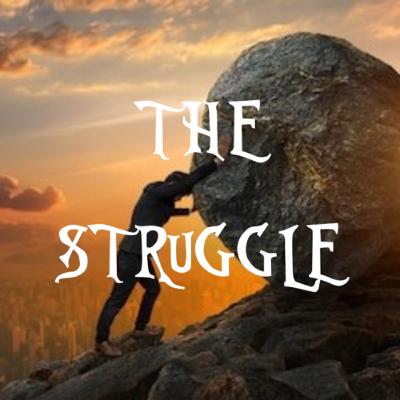 THE STRUGGLE THE STRUGGLE